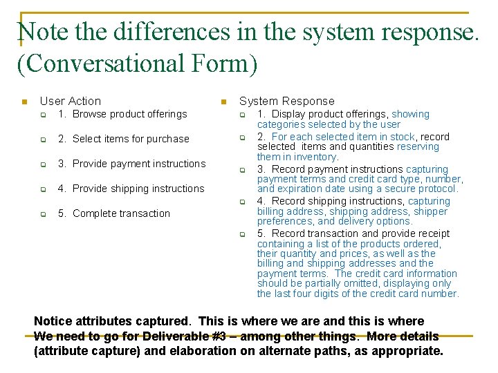 Note the differences in the system response. (Conversational Form) n User Action n System