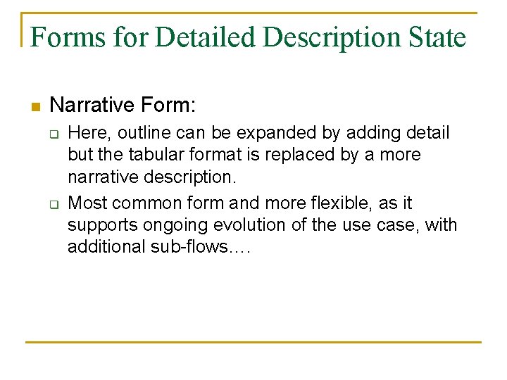 Forms for Detailed Description State n Narrative Form: q q Here, outline can be
