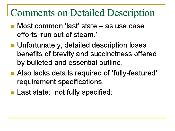 Comments on Detailed Description n n Most common ‘last’ state – as use case
