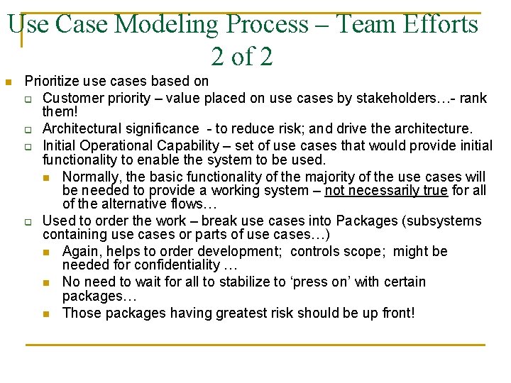 Use Case Modeling Process – Team Efforts 2 of 2 n Prioritize use cases