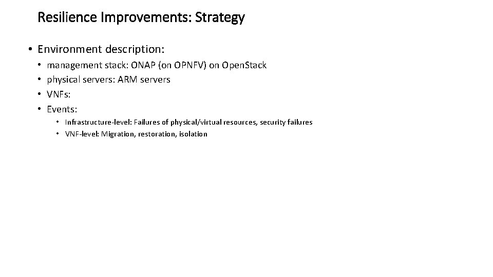 Resilience Improvements: Strategy • Environment description: • • management stack: ONAP (on OPNFV) on