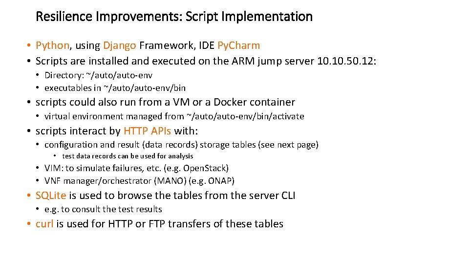 Resilience Improvements: Script Implementation • Python, using Django Framework, IDE Py. Charm • Scripts