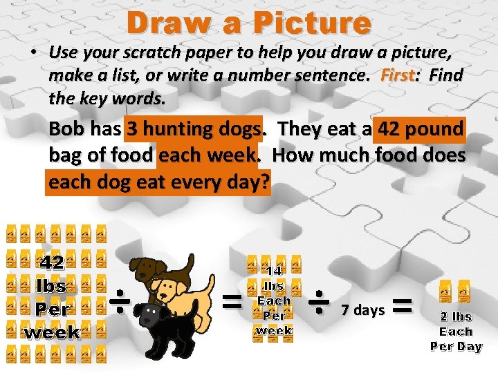 Draw a Picture • Use your scratch paper to help you draw a picture,