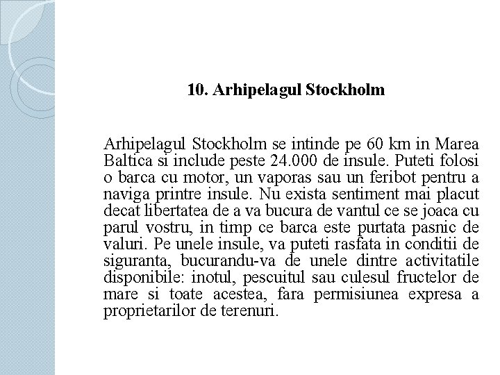 10. Arhipelagul Stockholm se intinde pe 60 km in Marea Baltica si include peste