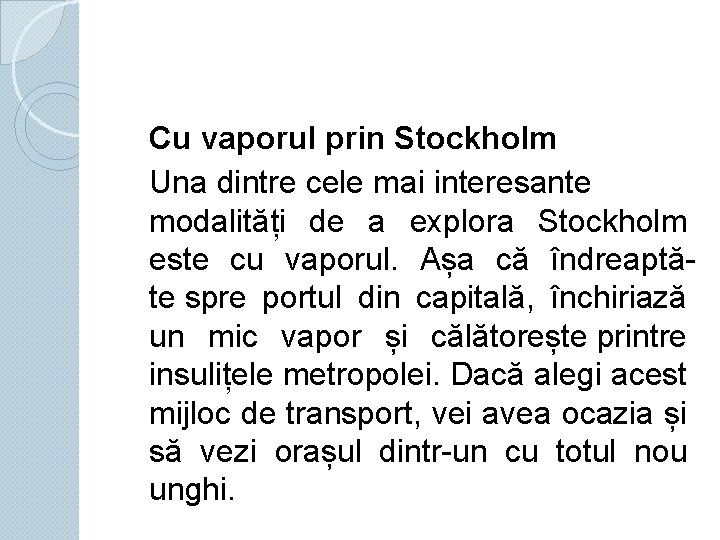 Cu vaporul prin Stockholm Una dintre cele mai interesante modalități de a explora Stockholm