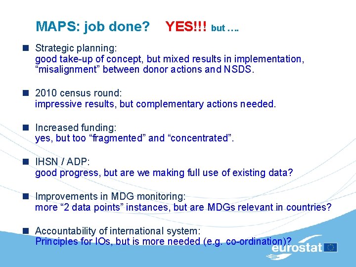 MAPS: job done? YES!!! but …. n Strategic planning: good take-up of concept, but