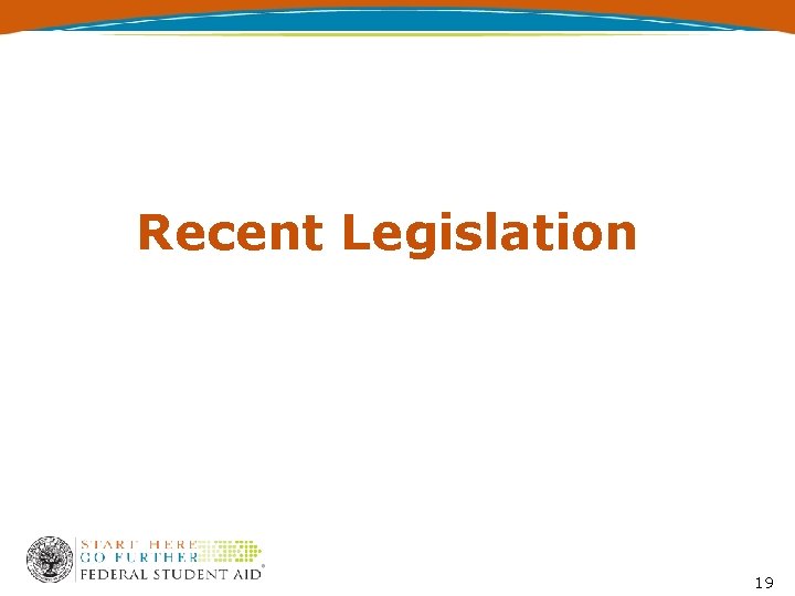 Recent Legislation 19 