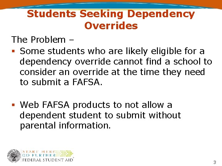 Students Seeking Dependency Overrides The Problem – Some students who are likely eligible for