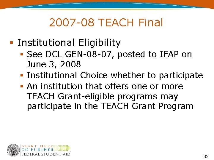 2007 -08 TEACH Final Institutional Eligibility See DCL GEN-08 -07, posted to IFAP on