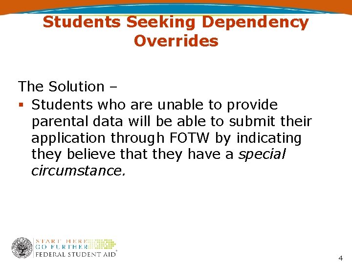 Students Seeking Dependency Overrides The Solution – Students who are unable to provide parental