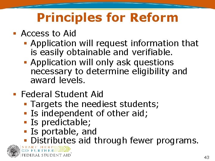 Principles for Reform Access to Aid Application will request information that is easily obtainable