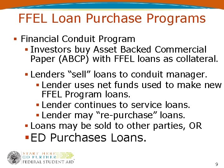 FFEL Loan Purchase Programs Financial Conduit Program Investors buy Asset Backed Commercial Paper (ABCP)