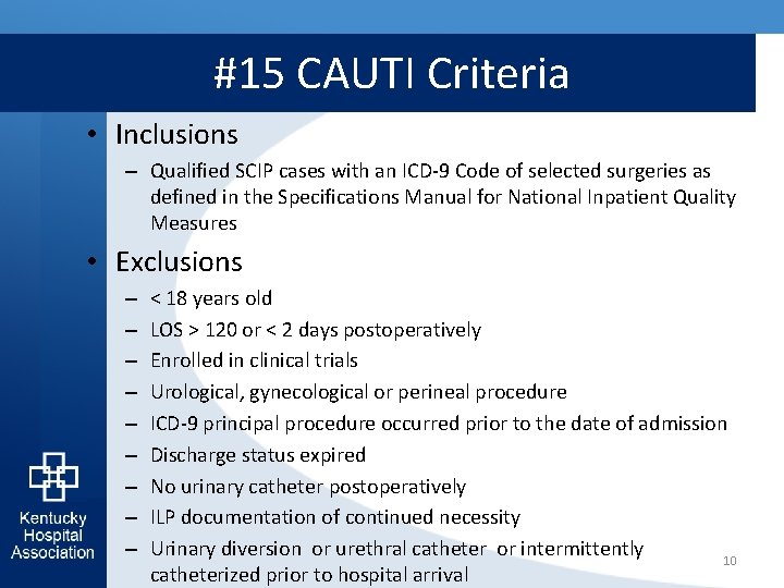#15 CAUTI Criteria • Inclusions – Qualified SCIP cases with an ICD-9 Code of