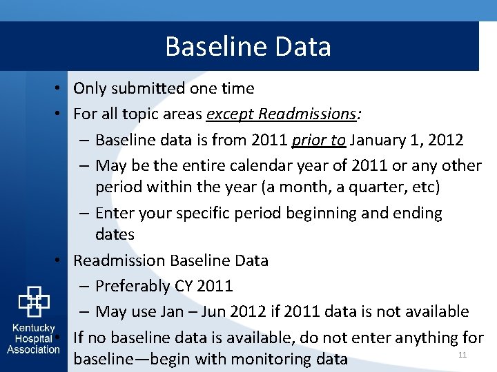Baseline Data • Only submitted one time • For all topic areas except Readmissions: