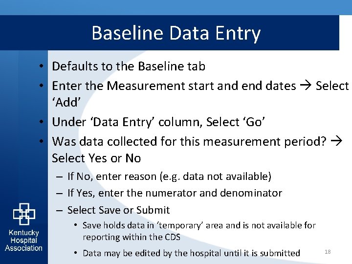 Baseline Data Entry • Defaults to the Baseline tab • Enter the Measurement start