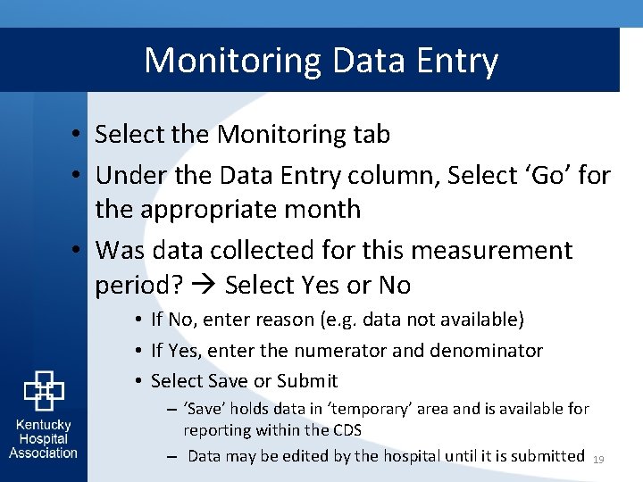 Monitoring Data Entry • Select the Monitoring tab • Under the Data Entry column,