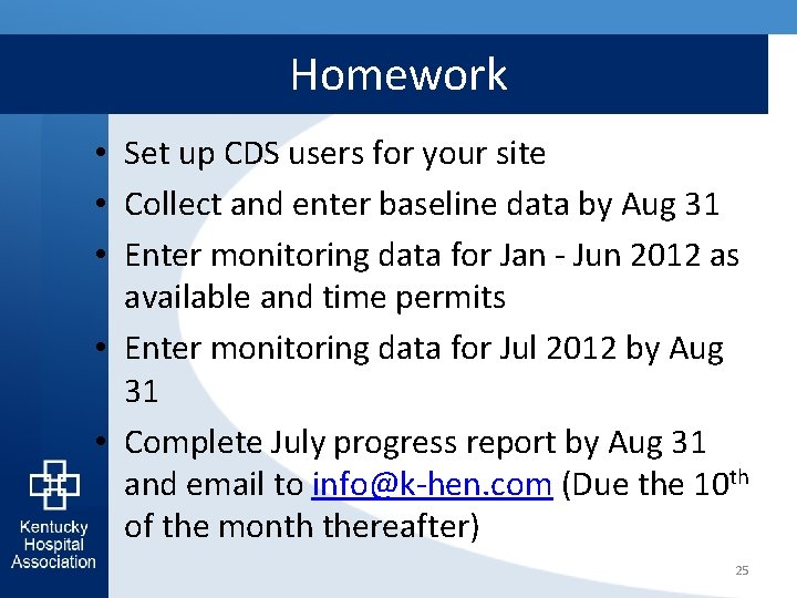 Homework • Set up CDS users for your site • Collect and enter baseline