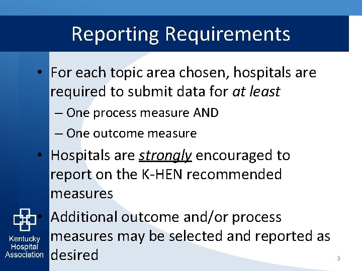 Reporting Requirements • For each topic area chosen, hospitals are required to submit data