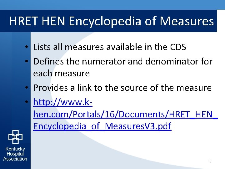 HRET HEN Encyclopedia of Measures • Lists all measures available in the CDS •