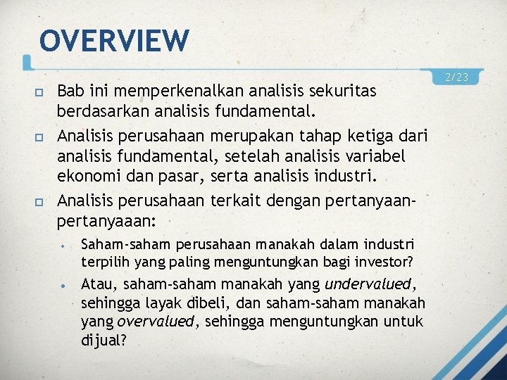 OVERVIEW Bab ini memperkenalkan analisis sekuritas berdasarkan analisis fundamental. Analisis perusahaan merupakan tahap ketiga