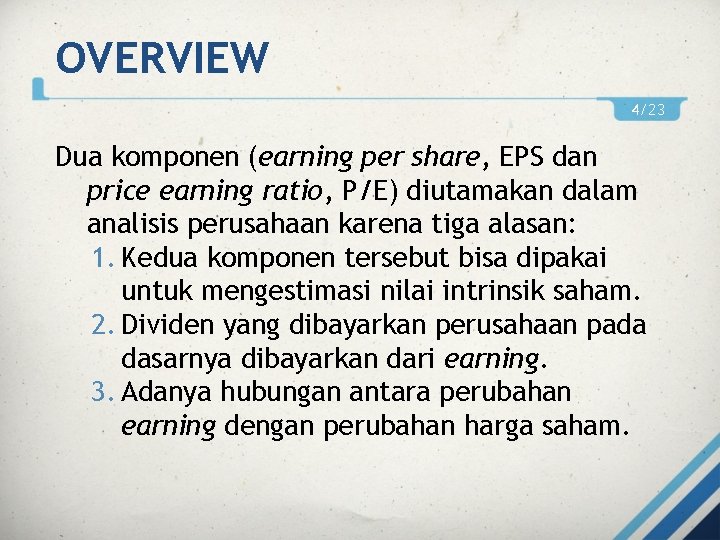 OVERVIEW 4/23 Dua komponen (earning per share, EPS dan price earning ratio, P/E) diutamakan