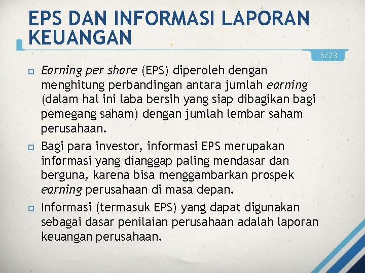 EPS DAN INFORMASI LAPORAN KEUANGAN 5/23 Earning per share (EPS) diperoleh dengan menghitung perbandingan