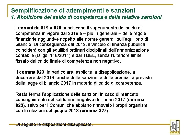 Semplificazione di adempimenti e sanzioni 1. Abolizione del saldo di competenza e delle relative