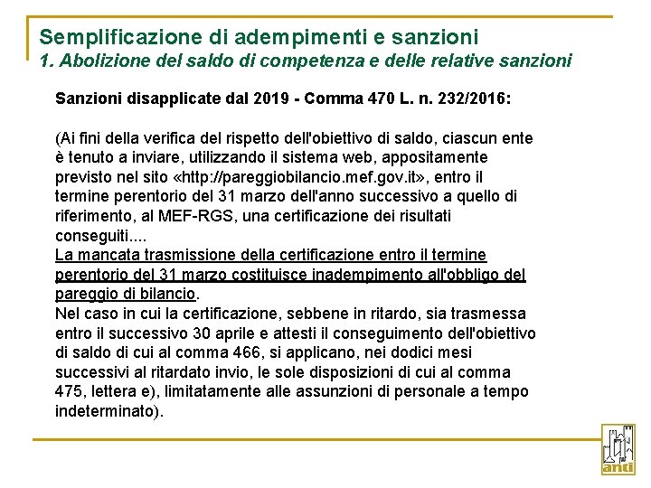 Semplificazione di adempimenti e sanzioni 1. Abolizione del saldo di competenza e delle relative