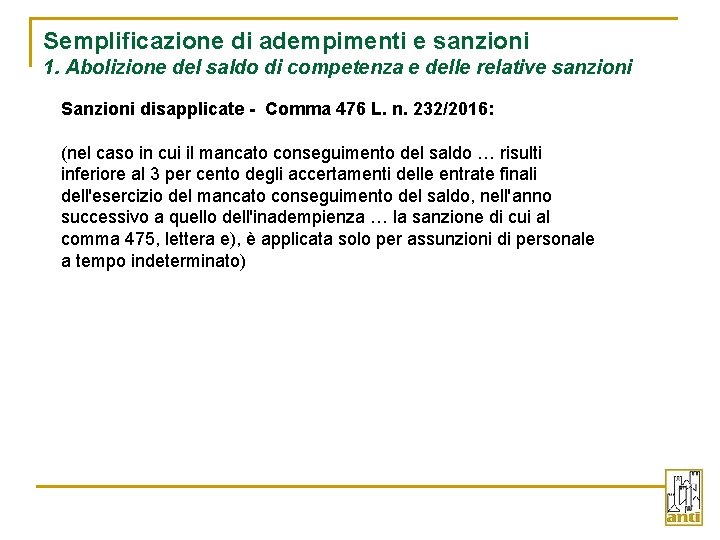 Semplificazione di adempimenti e sanzioni 1. Abolizione del saldo di competenza e delle relative