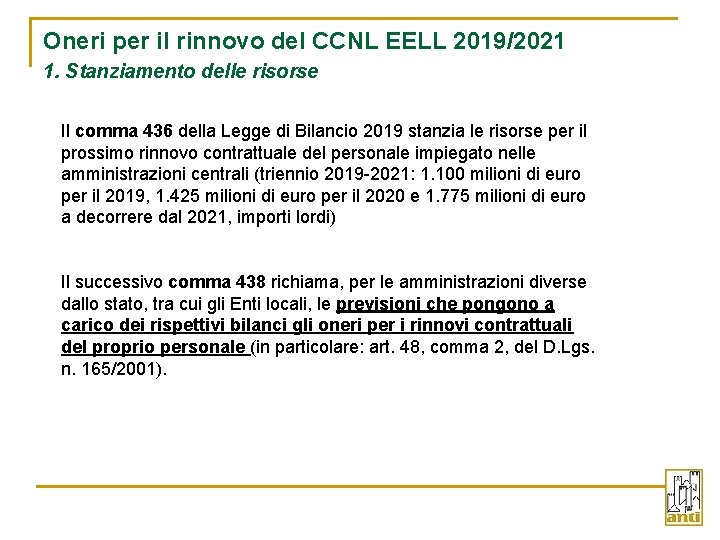 Oneri per il rinnovo del CCNL EELL 2019/2021 1. Stanziamento delle risorse Il comma