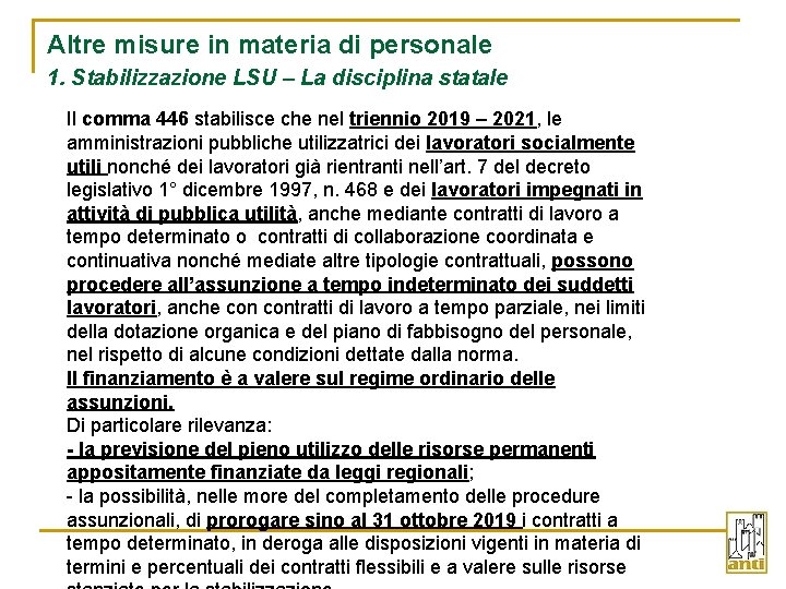 Altre misure in materia di personale 1. Stabilizzazione LSU – La disciplina statale Il