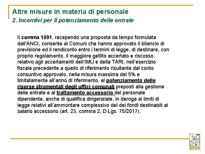 Altre misure in materia di personale 2. Incentivi per il potenziamento delle entrate Il