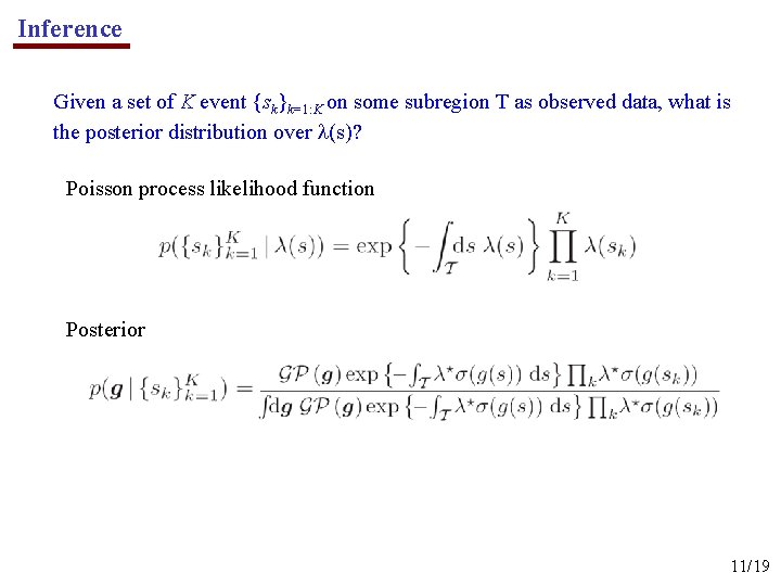 Inference Given a set of K event {sk}k=1: K on some subregion T as