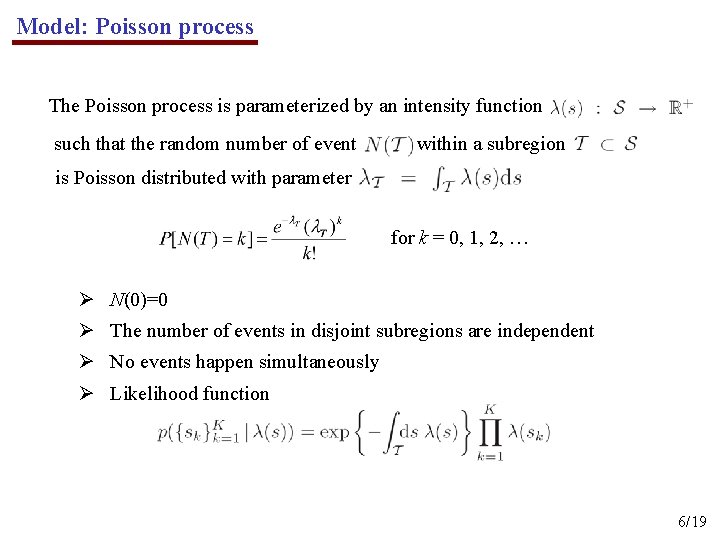 Model: Poisson process The Poisson process is parameterized by an intensity function such that