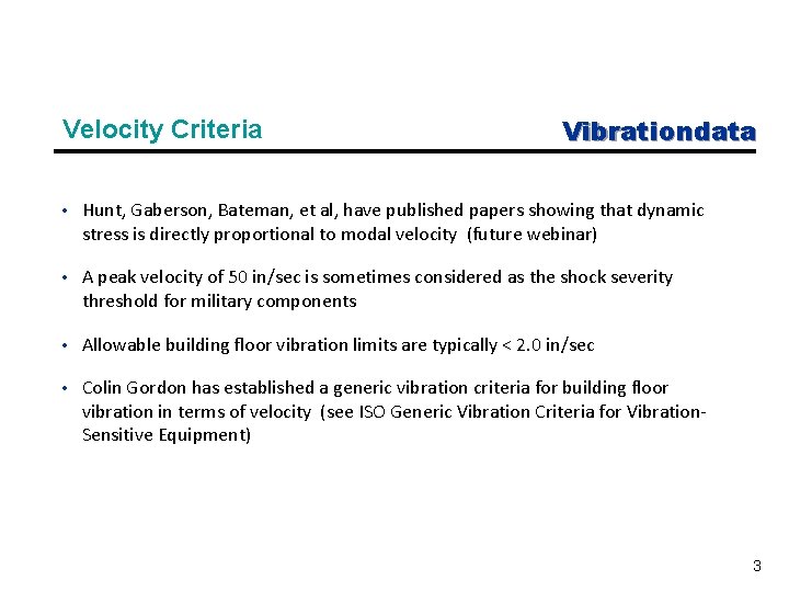 Velocity Criteria Vibrationdata • Hunt, Gaberson, Bateman, et al, have published papers showing that