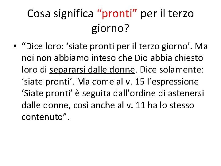 Cosa significa “pronti” per il terzo giorno? • “Dice loro: ‘siate pronti per il