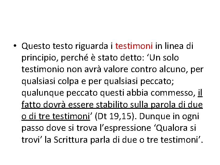  • Questo testo riguarda i testimoni in linea di principio, perché è stato