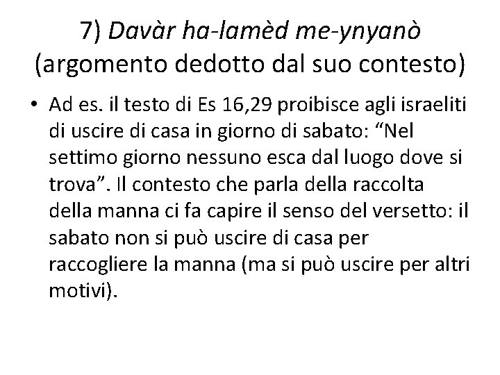 7) Davàr ha-lamèd me-ynyanò (argomento dedotto dal suo contesto) • Ad es. il testo