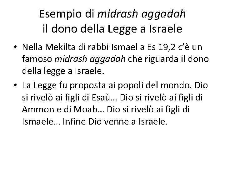 Esempio di midrash aggadah il dono della Legge a Israele • Nella Mekilta di