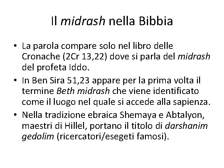 Il midrash nella Bibbia • La parola compare solo nel libro delle Cronache (2