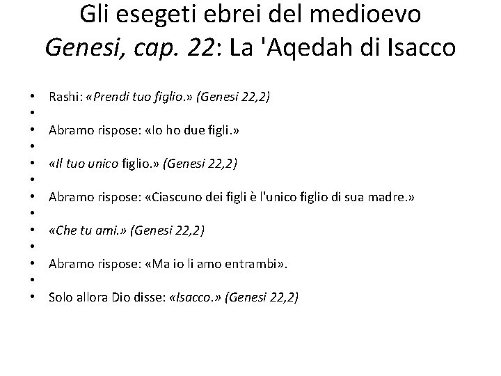 Gli esegeti ebrei del medioevo Genesi, cap. 22: La 'Aqedah di Isacco • •