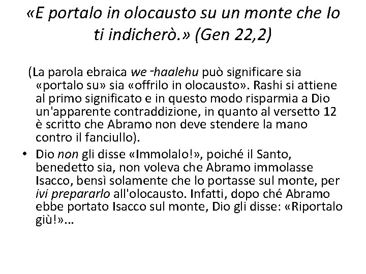  «E portalo in olocausto su un monte che Io ti indicherò. » (Gen