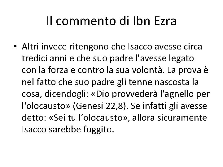 Il commento di Ibn Ezra • Altri invece ritengono che Isacco avesse circa tredici