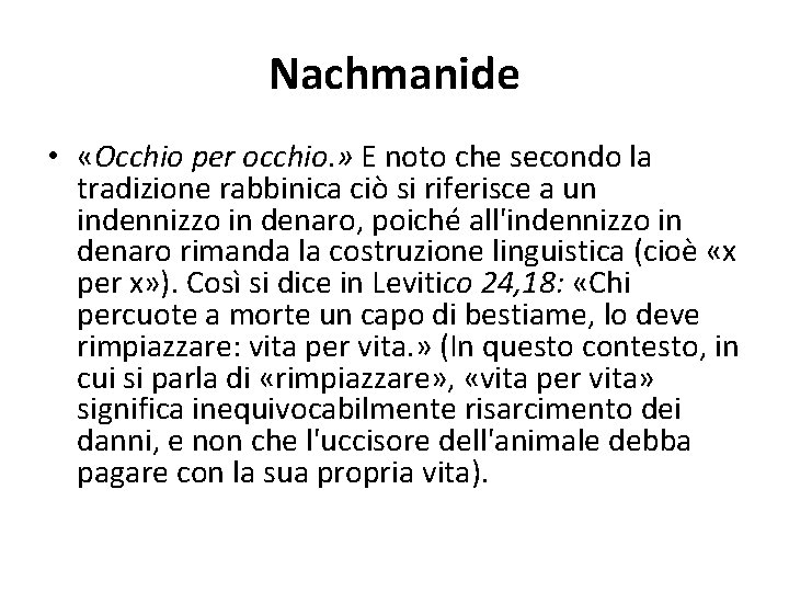 Nachmanide • «Occhio per occhio. » E noto che secondo la tradizione rabbinica ciò