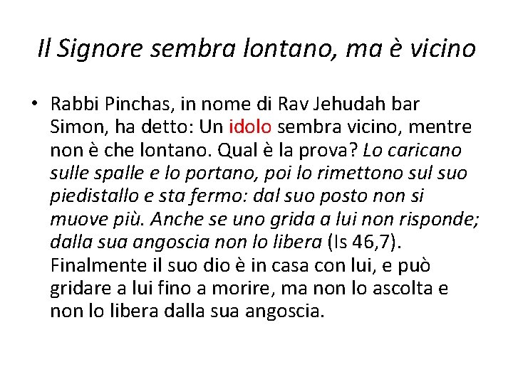 Il Signore sembra lontano, ma è vicino • Rabbi Pinchas, in nome di Rav