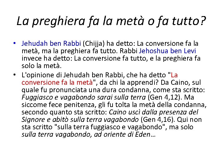 La preghiera fa la metà o fa tutto? • Jehudah ben Rabbi (Chijja) ha