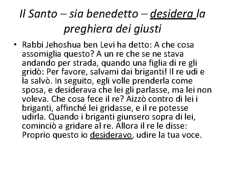 Il Santo – sia benedetto – desidera la preghiera dei giusti • Rabbi Jehoshua