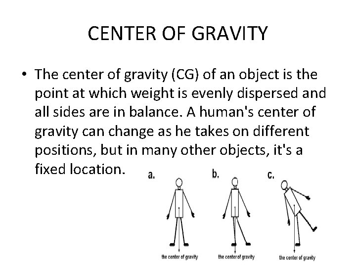 CENTER OF GRAVITY • The center of gravity (CG) of an object is the CENTER OF GRAVITY • The center of gravity (CG) of an object is the
