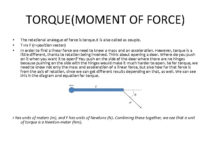 TORQUE(MOMENT OF FORCE) • • • The rotational analogue of force is torque. It TORQUE(MOMENT OF FORCE) • • • The rotational analogue of force is torque. It