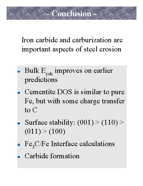 - Conclusion Iron carbide and carburization are important aspects of steel erosion Bulk Ecoh